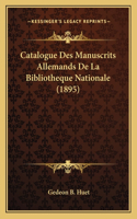 Catalogue Des Manuscrits Allemands de La Bibliotheque Nationale (1895)