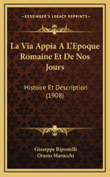 Via Appia A L'Epoque Romaine Et De Nos Jours