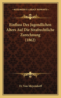Einfluss Des Jugendlichen Alters Auf Die Strafrechtliche Zurechnung (1862)