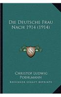 Die Deutsche Frau Nach 1914 (1914)