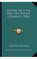 Encore Un A Peu Pres Des Epitres D'Horace (1856)
