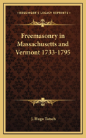 Freemasonry in Massachusetts and Vermont 1733-1795