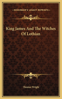 King James And The Witches Of Lothian