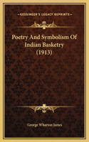 Poetry And Symbolism Of Indian Basketry (1913)