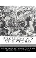 Folk Religion and Other Witchery