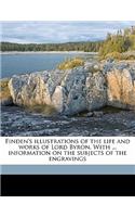 Finden's Illustrations of the Life and Works of Lord Byron. with ... Information on the Subjects of the Engravings Volume 3