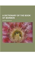 A Dictionary of the Book of Mormon: (English)