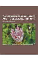 The German General Staff and Its Decisions, 1914-1916