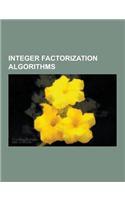 Integer Factorization Algorithms: Algebraic-Group Factorisation Algorithm, Congruence of Squares, Continued Fraction Factorization, Dixon's Factorizat