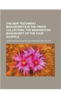 The New Testament Manuscripts in the Freer Collection