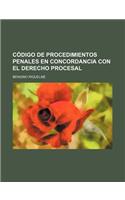 Codigo de Procedimientos Penales En Concordancia Con El Derecho Procesal: (Spanish)