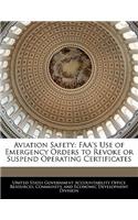 Aviation Safety: FAA's Use of Emergency Orders to Revoke or Suspend Operating Certificates