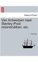 Van Antwerpen Naar Stanley-Pool: Reisindrukken, Etc.(Dutch)