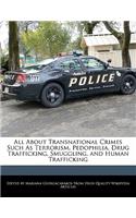 All about Transnational Crimes Such as Terrorism, Pedophilia, Drug Trafficking, Smuggling, and Human Trafficking