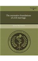 The Normative Foundations of Civil Marriage
