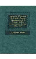 R�sum� De L'histoire De Russie, Depuis L'�tablissement De Rourik Et Des Scandinaves, Jusqu'� Nos Jours