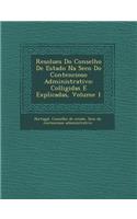 Resolu Es Do Conselho de Estado Na SEC O Do Contencioso Administrativo: Colligidas E Explicadas, Volume 1(Portuguese)