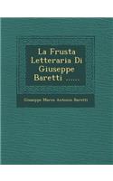 La Frusta Letteraria Di Giuseppe Baretti ......