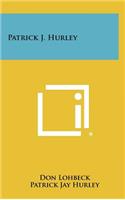 Patrick J. Hurley