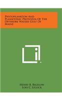 Phytoplankton and Planktonic Protozoa of the Offshore Waters Gulf of Maine