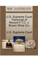 U.S. Supreme Court Transcript of Record F.T.C. V. Brown Shoe Co.