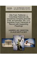 Ella Frad, Petitioner, V. Columbian National Life Insurance Company and Ella Frad, as Executrix, Etc. U.S. Supreme Court Transcript of Record with Supporting Pleadings