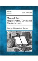 Manual for Magistrates. Criminal Jurisdiction.