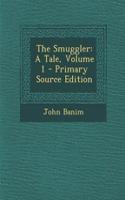 The Smuggler: A Tale, Volume 1