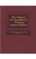 The Pilgrim of Scandinavia - Primary Source Edition: (English)
