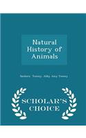 Natural History of Animals - Scholar's Choice Edition