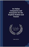 An Italian Companion and Interpreter for the English Student and Tourist