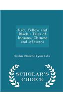 Red, Yellow and Black: Tales of Indians, Chinese and Africans - Scholar's Choice Edition(English)