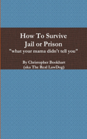 How To Survive Jail or Prison