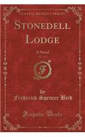 Stonedell Lodge, Vol. 2 of 3: A Novel (Classic Reprint)(English)
