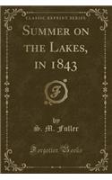 Summer on the Lakes, in 1843 (Classic Reprint)