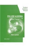 Study Guide with Student Solutions Manual for Larson's College Algebra, 10th