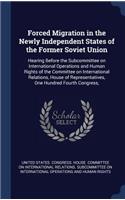 Forced Migration in the Newly Independent States of the Former Soviet Union