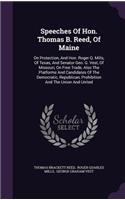 Speeches Of Hon. Thomas B. Reed, Of Maine