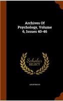 Archives Of Psychology, Volume 6, Issues 40-46