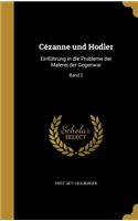 Cézanne und Hodler: Einführung in die Probleme der Malerei der Gegenwar; Band 2