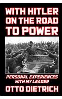 With Hitler on the Road to Power