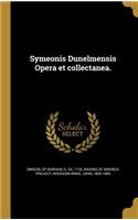 Symeonis Dunelmensis Opera et collectanea.