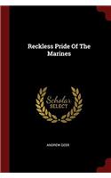 Reckless Pride Of The Marines