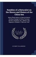 Rambles of a Naturalist on the Shores and Waters of the China Sea