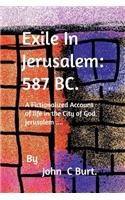 Exile In Jerusalem: 587 Bc.