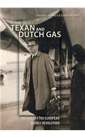 The Texan and Dutch Gas: Kicking Off the European Energy Revolution