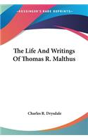 The Life And Writings Of Thomas R. Malthus