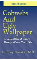 Cobwebs And Ugly Wallpaper- Second Edition