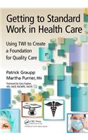 Getting to Standard Work in Health Care