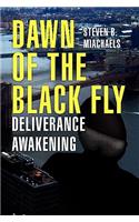 Dawn of the Black Fly: Deliverance Awakening(English)